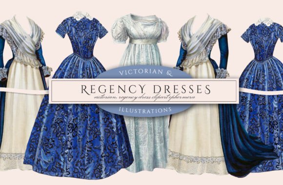 Victorian & Regency Dress Illustrations: Vintage Elegance for Modern Projects